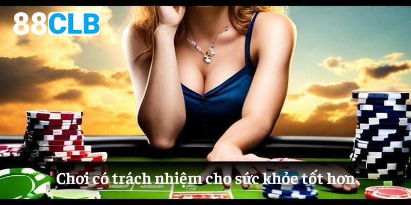Chơi có trách nhiệm cho sức khỏe tốt hơn